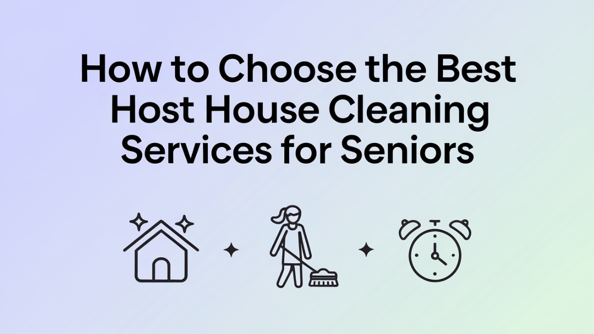 How to Choose the Best House Cleaning Services for Seniors 19 How to Choose the Best House Cleaning Services for Seniors
